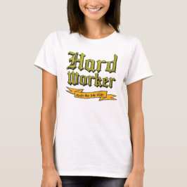 T-shirt Travailleur dur : Obtient le travail fait