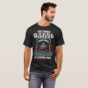 T-shirt Travailleur en acier retraité restant la retraite