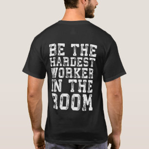 T-shirt Travailleur le plus difficile dans la chambre - In