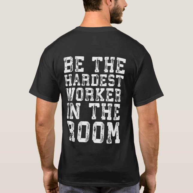 T-shirt Travailleur le plus difficile dans la chambre - In (Dos)