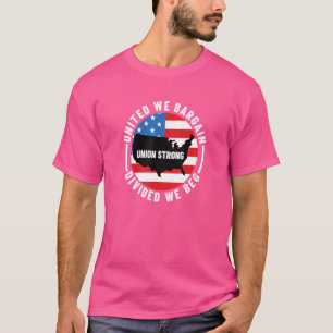 T-shirt Travailleur syndiqué  Unis, nous négocions, divisé