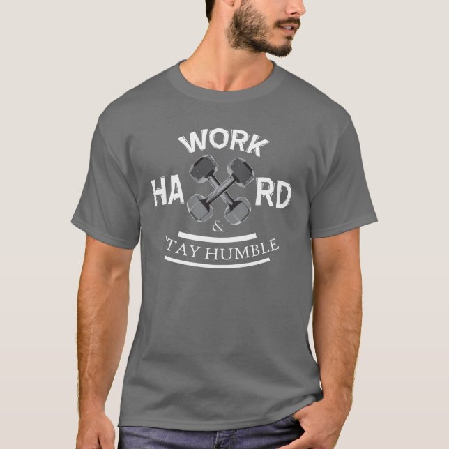 T-shirt Travaillez dur et restez humble - Dumbbell (Devant)