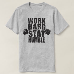 T-shirt Travaillez dur, restez humble - Motivation de l'en