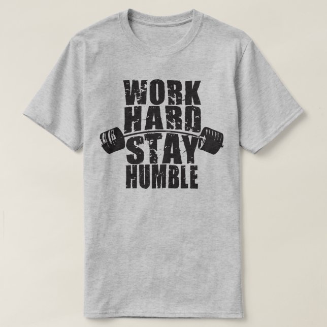 T-shirt Travaillez dur, restez humble - Motivation de l'en (Design devant)