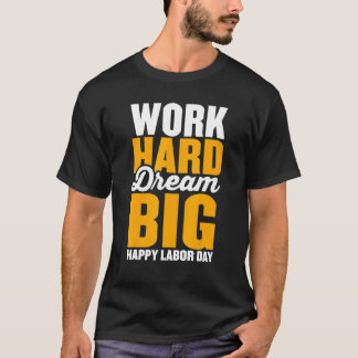T-shirt Travaillez dur, rêvez grand pour les hommes et les
