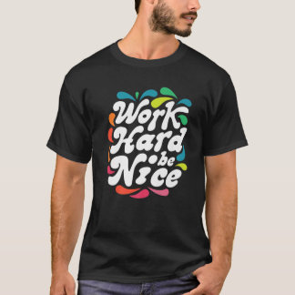 T-shirt Travaillez dur Soyez gentil Anti-harcèlement Femme