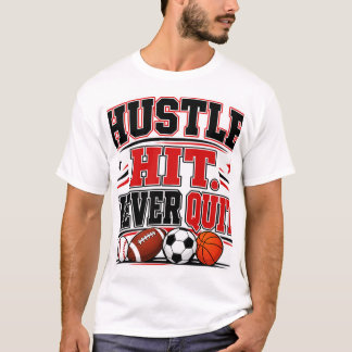 T-shirt Travaillez Fort, Frappez, N'abandonnez Jamais