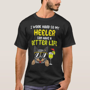 T-shirt Travaillez Fort Heeler Meilleure Vie Drôle Vache C