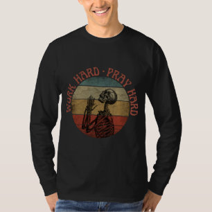 T-shirt Travaillez Fort Priez Fort Avec Squelette de Prièr