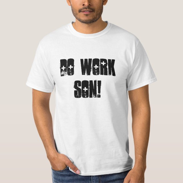 T-shirt Travaillez le fils ! (Devant)