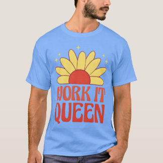 T-shirt Travaillez-le reine citation féministe amis