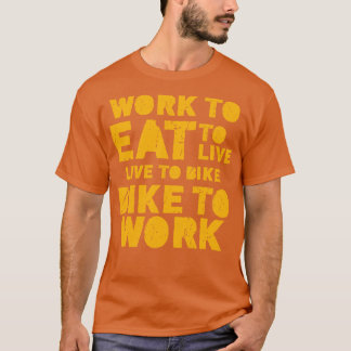 T-shirt Travaillez pour manger mangez pour vivre vivez pou