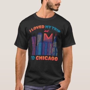 T-shirt Travel I Loved My Trip To Chicago Airplane T