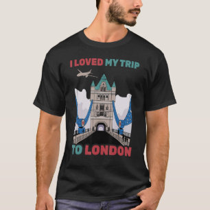 T-shirt Travel I Loved My Trip To London Airplane To