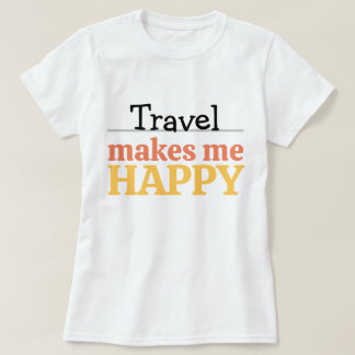 T-shirt Travel Makes Me Happy Quote Vibrant Wanderlust