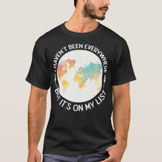 T-shirt Traveller I HavenT Been Everywhere But ItS On My L