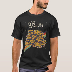 T-shirt Travis L'Homme Le Mythe La Légende Prénom Retourne