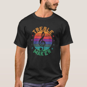T-shirt Treble Maker Funny Musicien Guitariste Chanteur Mu