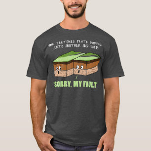 T-shirt Tremblement de terre drôle Désolé Ma faute Géo