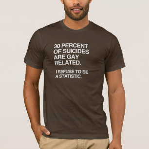 T-SHIRT TRENTE POUR CENT DES SUICIDES SONT LIÉS À L'HOMOSE