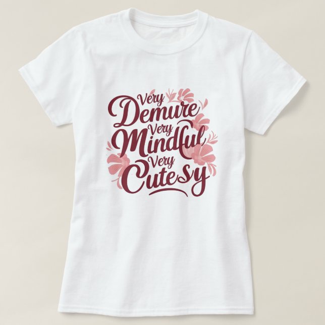 T-shirt Très Demure Très Attention Chemise Très Cutesy (Design devant)