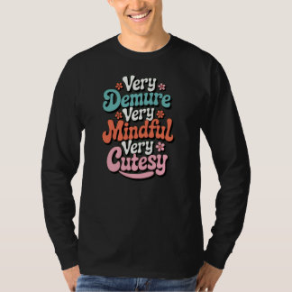 T-shirt Très Dépourvu Très Minutieux Très Cutesy Vibrant F