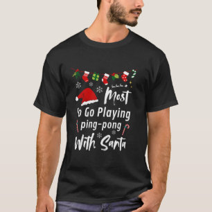 T-shirt Très Probable D'Aller Jouer Ping Pong Père Noël Fu
