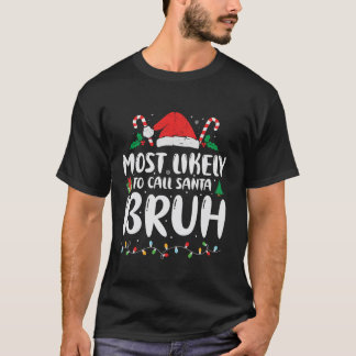 T-shirt Très Probable D'Appeler Père Noël Bruh Christmas F