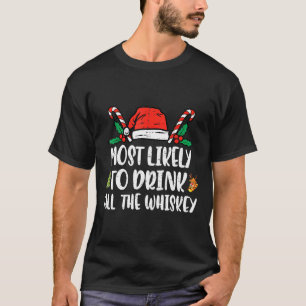 T-shirt Très Probable De Boire Tout Le Whiskey Famille Chr
