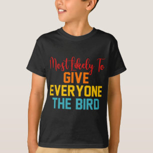 T-shirt Très Probable De Donner L'Oiseau À Tout Le Monde