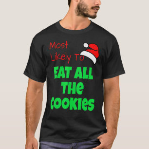 T-shirt Très Probable De Manger Tous Les Cookies Christmas