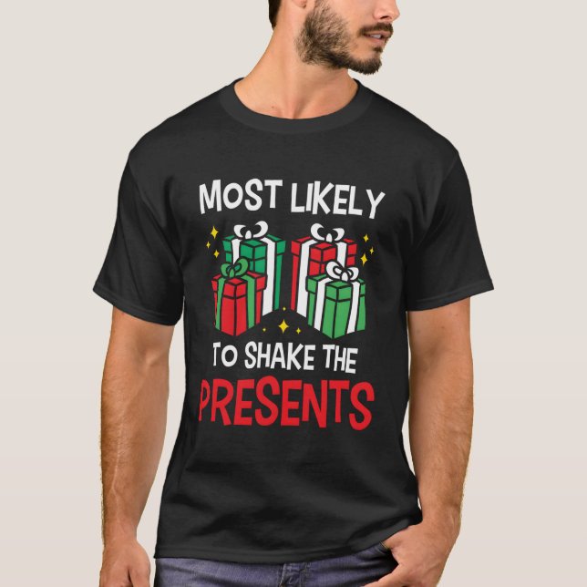 T-shirt Très Probable De Secouer Les Présents Fêtes Drôle  (Devant)