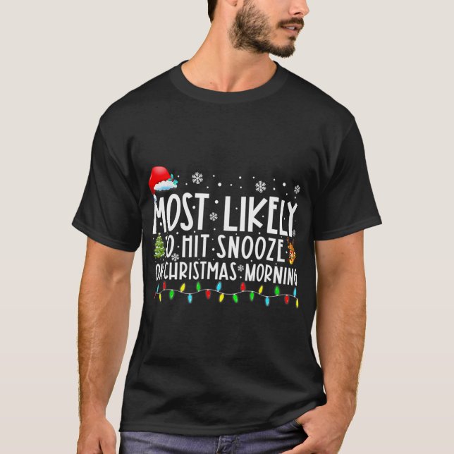 T-shirt Très Probable De Toucher Snooze Le Matin De Noël A (Devant)