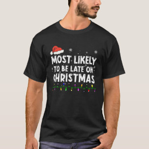 T-shirt Très Probable D'Être En Retard Sur Les Feux De Noë