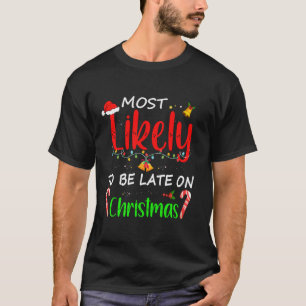 T-shirt Très Probable D'Être En Retard Sur Les Feux De Noë