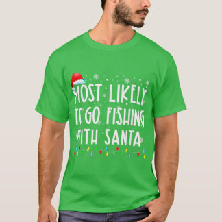T-shirt Très susceptible d'aller pêcher avec Santa Amoureu