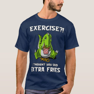 T-shirt TRex Exercice Dinosaur Je Pensais Que Vous Avez Di