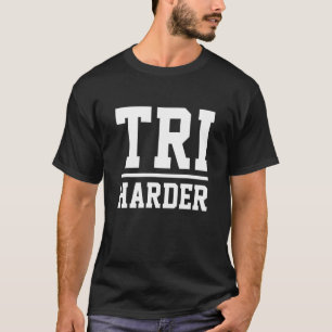 T-shirt Tri Harder Run Bike Swim Triathlon Triathlète Spor