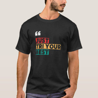 T-shirt Tri Votre Meilleur Devis Motivationnel