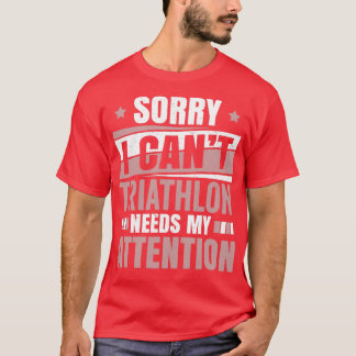 T-shirt Triathlon a besoin d'attention Cool Funny Triathlt