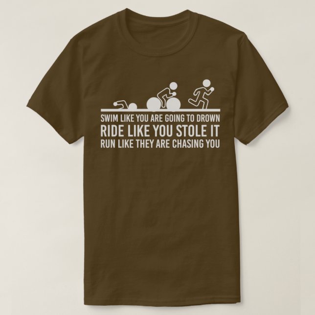 T-shirt Triathlon Swim Bike Run Citations amusantes Idée c (Design devant)