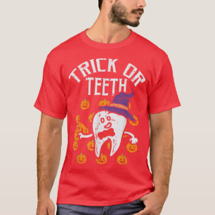 T-shirt Trick Or Teeth Halloween Tooth Dentist Dental Assi