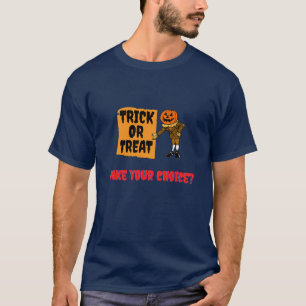 T-shirt Trick ou Treat. Faites votre choix ?