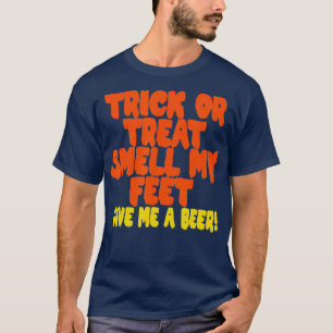 T-shirt Trick ou Treat Smell My Feet Me donner une bière