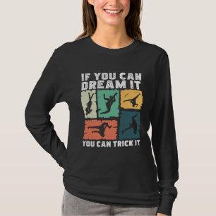 T-shirt Tricking Rêvez-le, Faites-le Acrobaties en libert