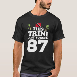 T-shirt Trini Vient D'Avoir 87 Ans À Trinidad 87E G