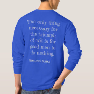 T-shirt Triomphe du mal ** Edmund Burke citation -T-shirt