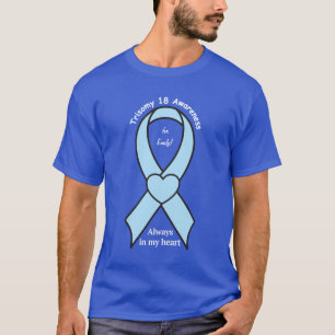 T-shirt Trisomie 18 toujours dans le nom de coeur