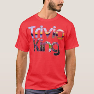 T-shirt Trivia King