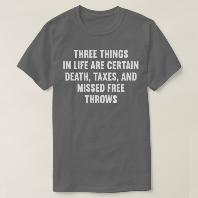 T-shirt Trois choses dans la vie sont certaines taxes de m (Design devant)